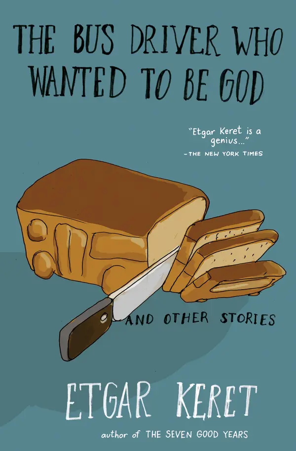The Bus Driver Who Wanted to Be God & Other Stories by Etgar Keret cover
