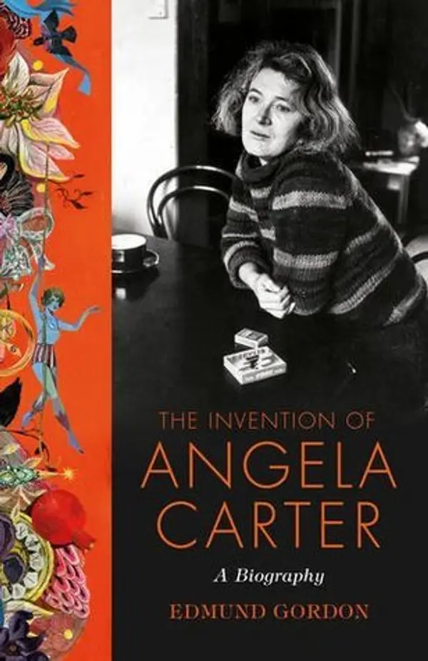 The Invention of Angela Carter by Edmund Gordon cover