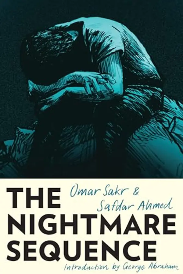 The Nightmare Sequence by Omar Sakr, George Abraham, Safdar Ahmed cover