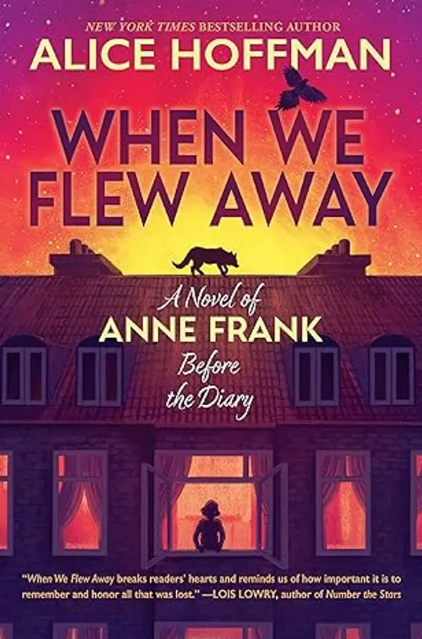 When We Flew Away: A Novel of Anne Frank, Before the Diary by Alice Hoffman cover