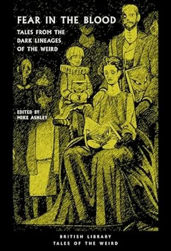 Fear in the Blood: Tales from the Dark Lineages of the Weird (Tales of the Weird) by Mike Ashley cover