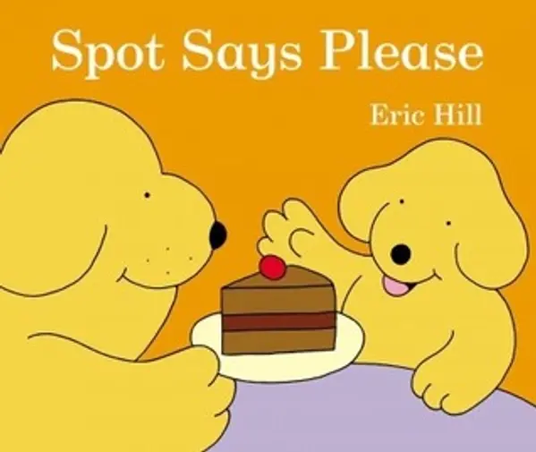 Spot Says Please by Eric Hill cover