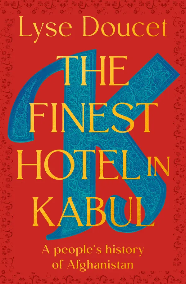 The Finest Hotel in Kabul by Lyse Doucet cover