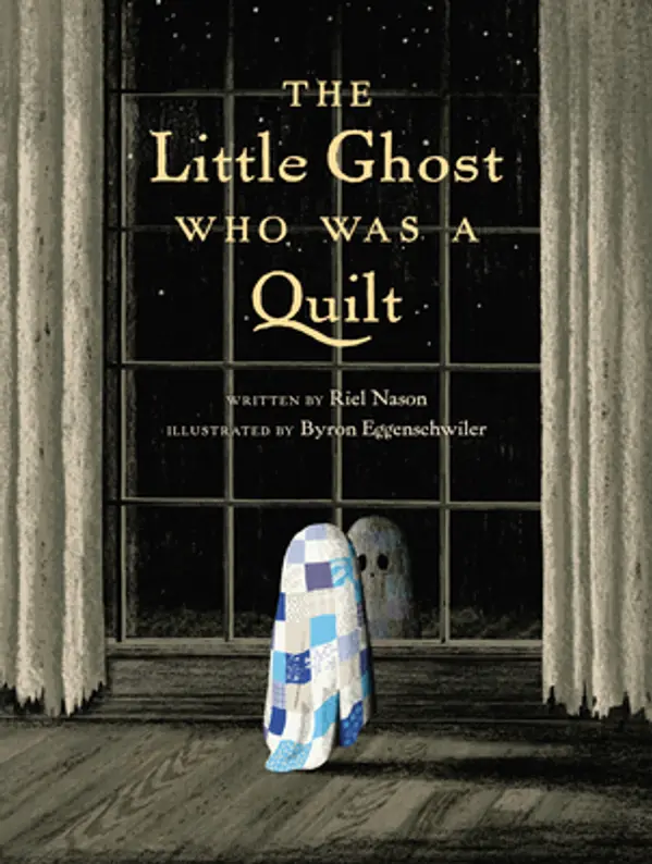 The Little Ghost Who Was a Quilt by Riel Nason cover
