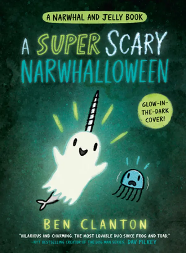 A Super Scary Narwhalloween (A Narwhal and Jelly Book #8) by Ben Clanton cover