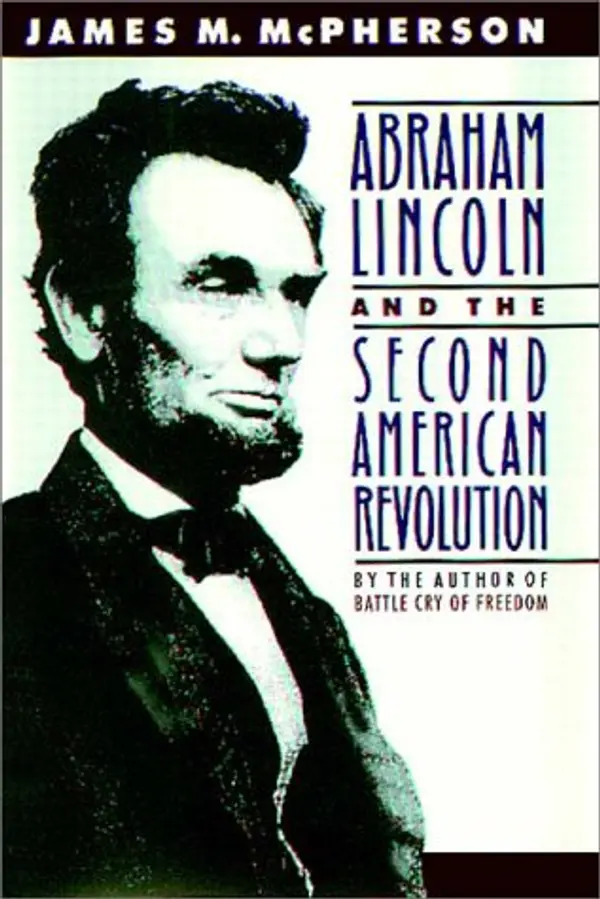 Abraham Lincoln And The Second American Revolution by James M. Mcpherson cover