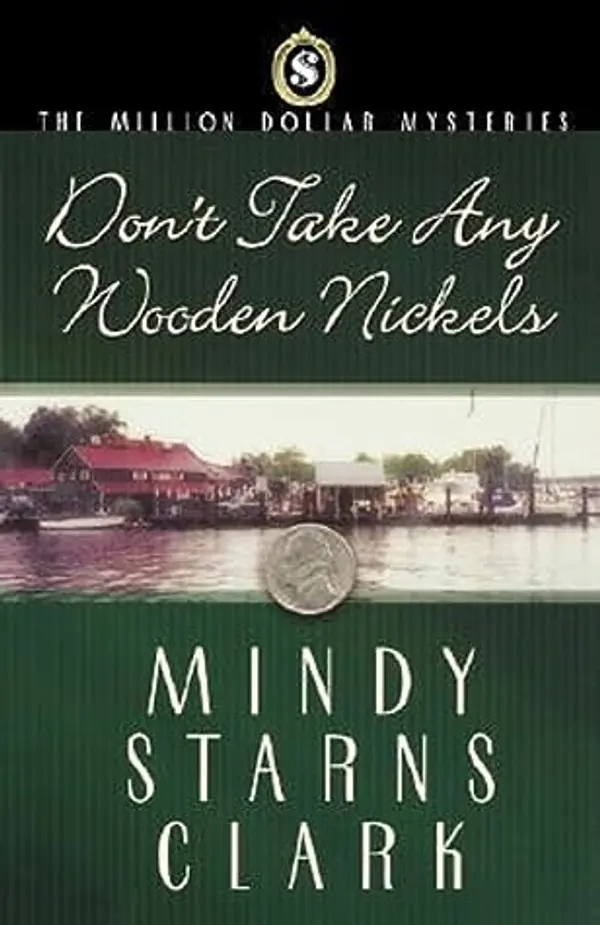 Don't Take any Wooden Nickels (The Million Dollar Mysteries, #2) by Mindy Starns Clark cover