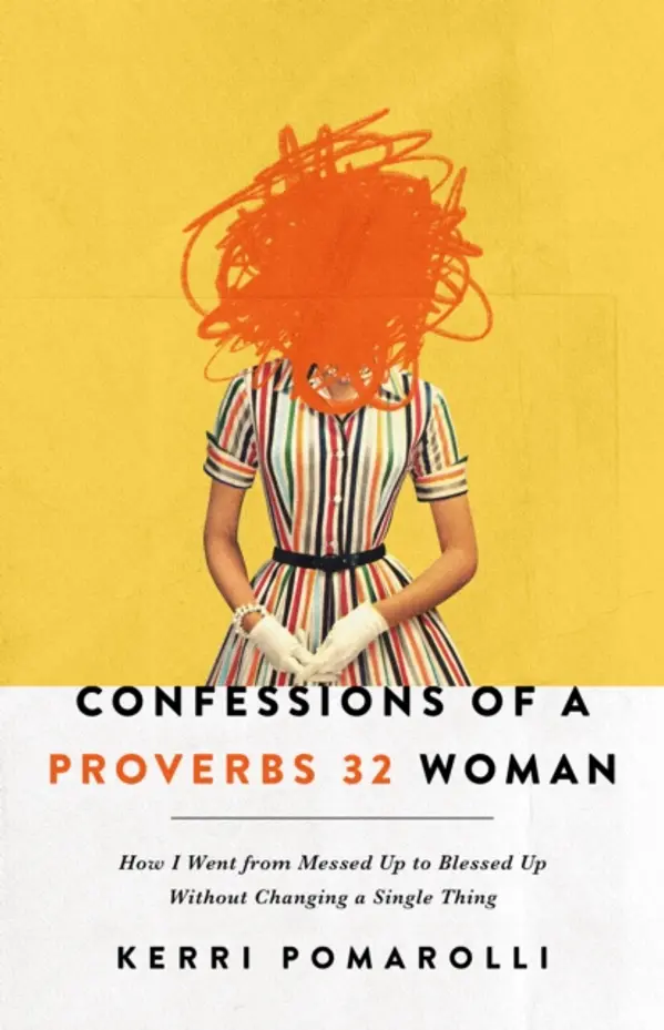 Confessions of a Proverbs 32 Woman by Pomarolli, Kerri cover