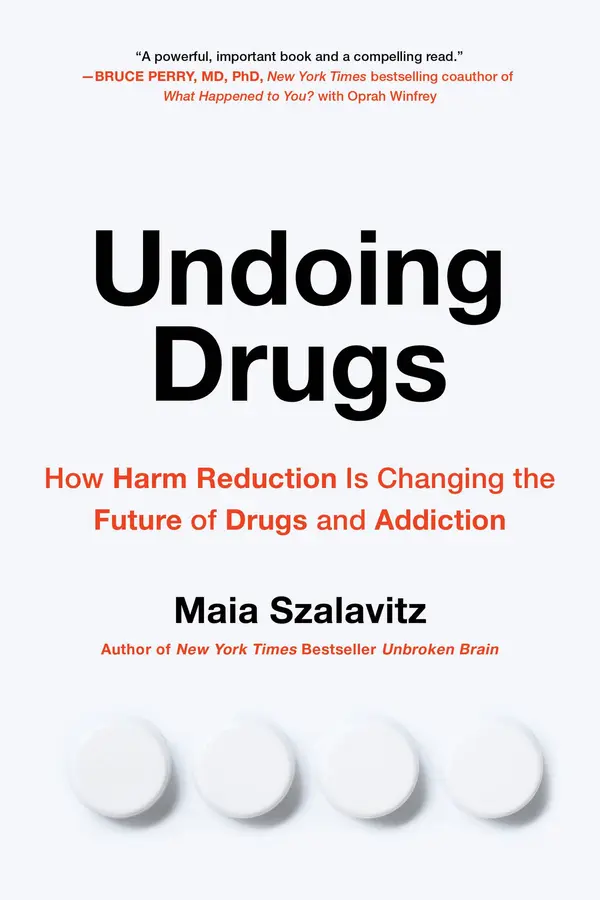 Undoing Drugs by Maia Szalavitz cover