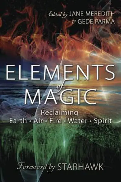 Elements of Magic: Reclaiming Earth, Air, Fire, Water & Spirit book cover