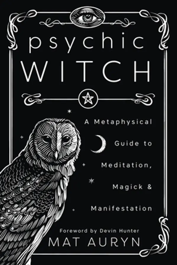 Psychic Witch: A Metaphysical Guide to Meditation, Magick & Manifestation by Mat Auryn cover