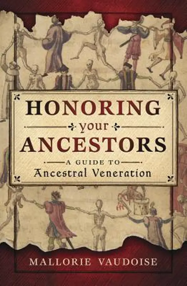 Honoring Your Ancestors: A Guide to Ancestral Veneration by Mallorie Vaudoise cover