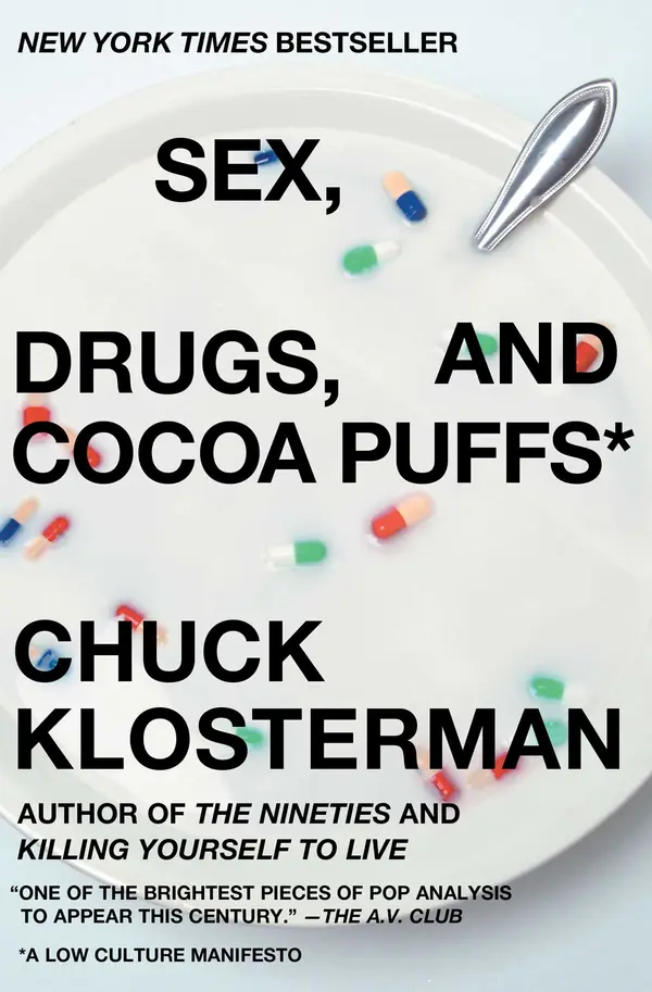 Sex, Drugs, and Cocoa Puffs by Chuck Klosterman cover