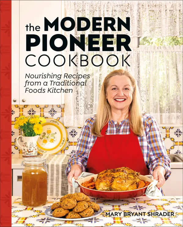 The Modern Pioneer Cookbook by Mary Bryant Shrader cover