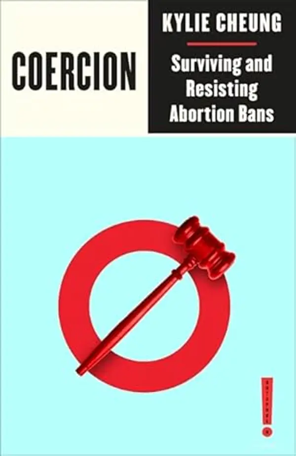 Coercion: Surviving and Resisting Abortion Bans (Outspoken by Pluto) by Kylie Cheung cover