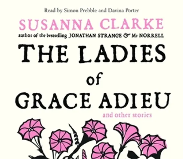 The Ladies of Grace Adieu, and Other Stories by Susanna Clarke cover