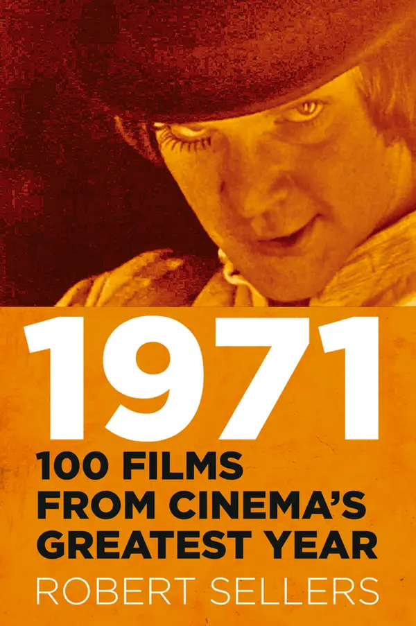 1971: 100 Films from Cinema's Greatest Year by Robert Sellers cover