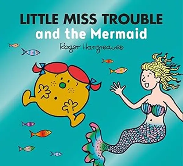 Little Miss Trouble and the Mermaid (Mr. Men & Little Miss Magic) by Adam Hargreaves cover