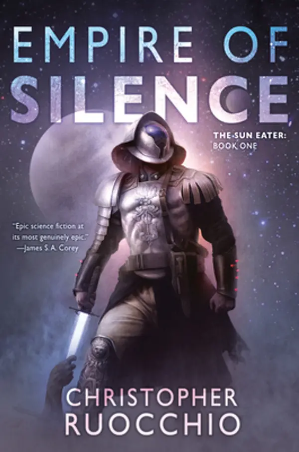 Empire of Silence: The Sun Eater: Book One by Christopher Ruocchio cover