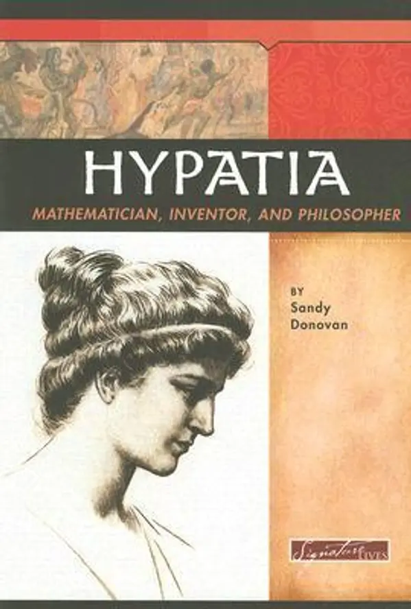 Hypatia: Mathematician, Inventor, and Philosopher (Signature Lives) by Sandy Donovan cover
