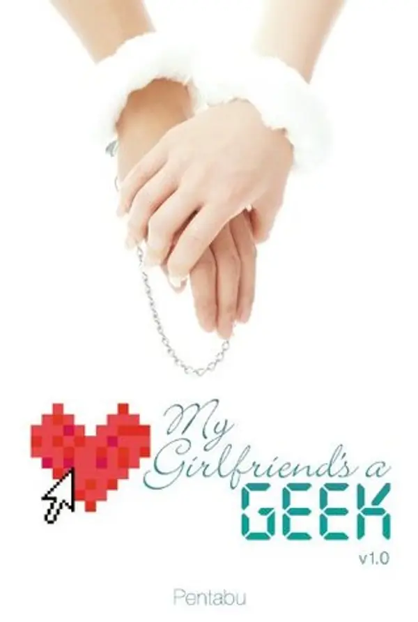My Girlfriend's a Geek (novel): Volume 1 by Pentabu cover