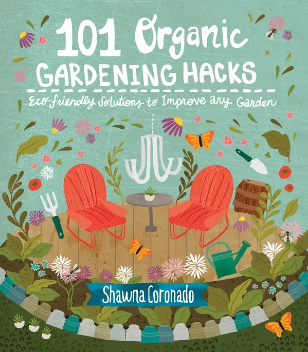 101 Organic Gardening Hacks by Shawna Coronado cover