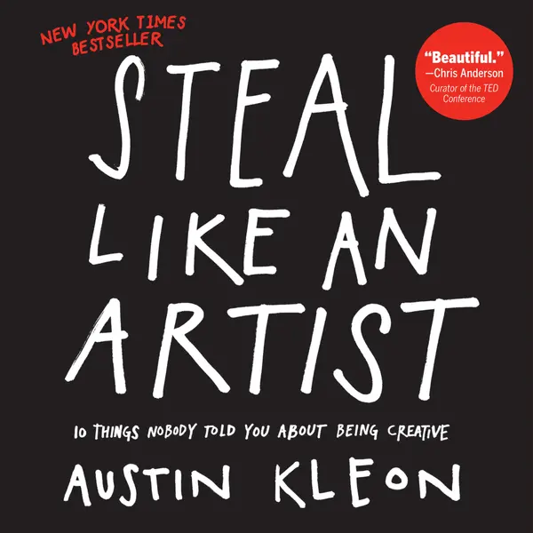 Steal Like an Artist by Austin Kleon cover