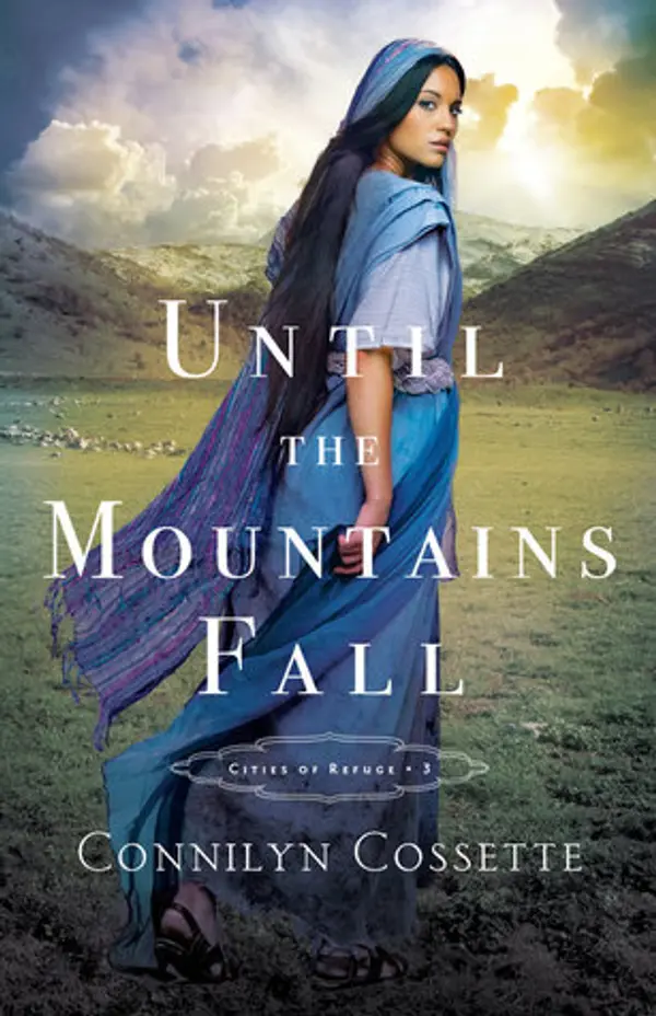 Until the Mountains Fall (Cities of Refuge, #3) by Connilyn Cossette cover