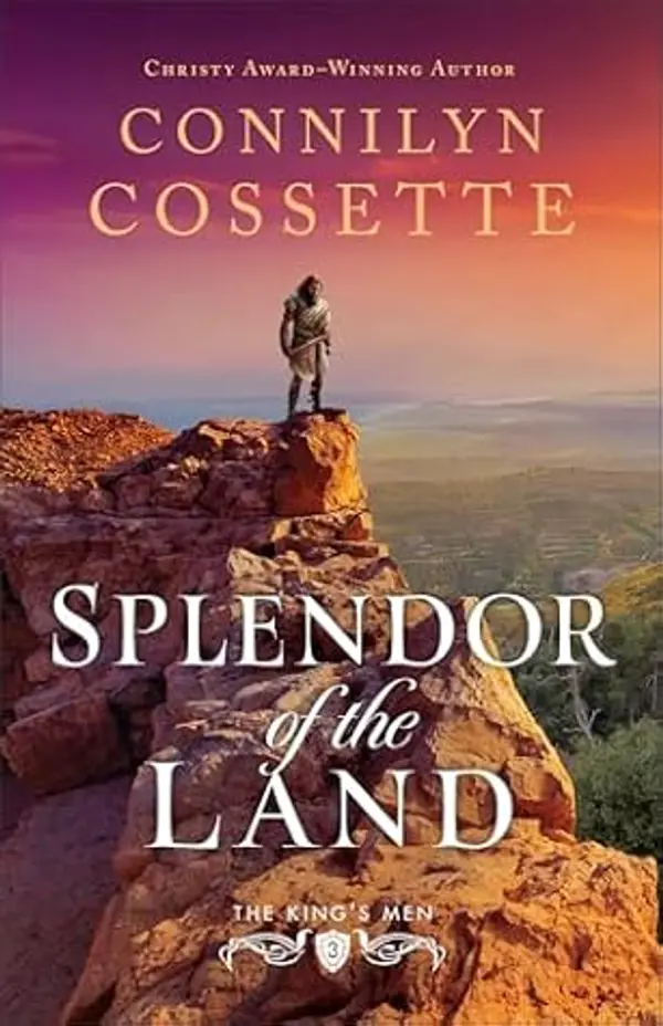 Splendor of the Land (The King's Men, #3) by Connilyn Cossette cover