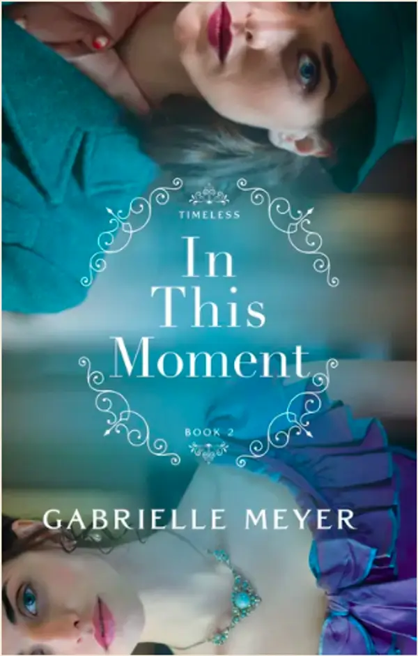 In This Moment (Timeless, #2) by Gabrielle Meyer cover