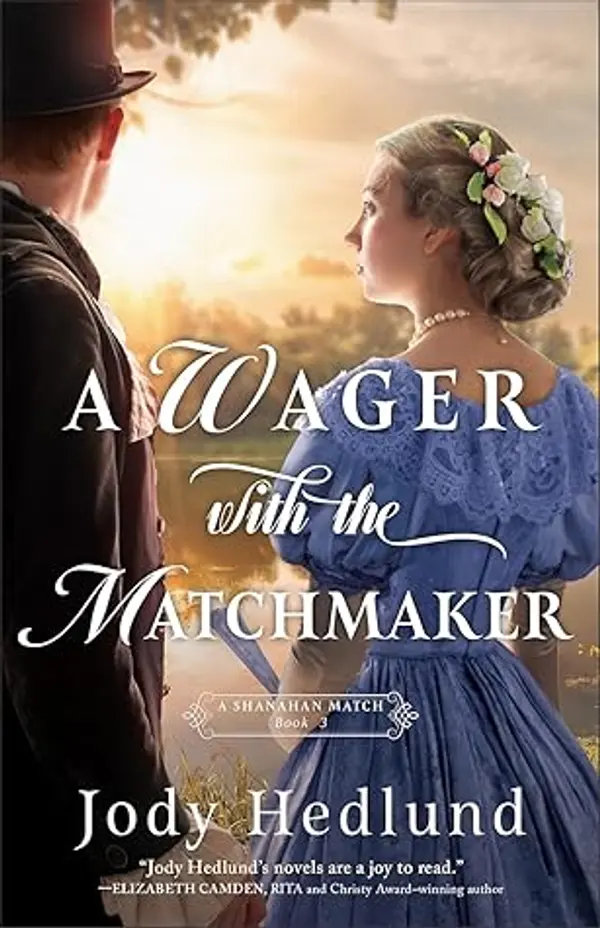 A Wager with the Matchmaker (A Shanahan Match, #3) by Jody Hedlund cover