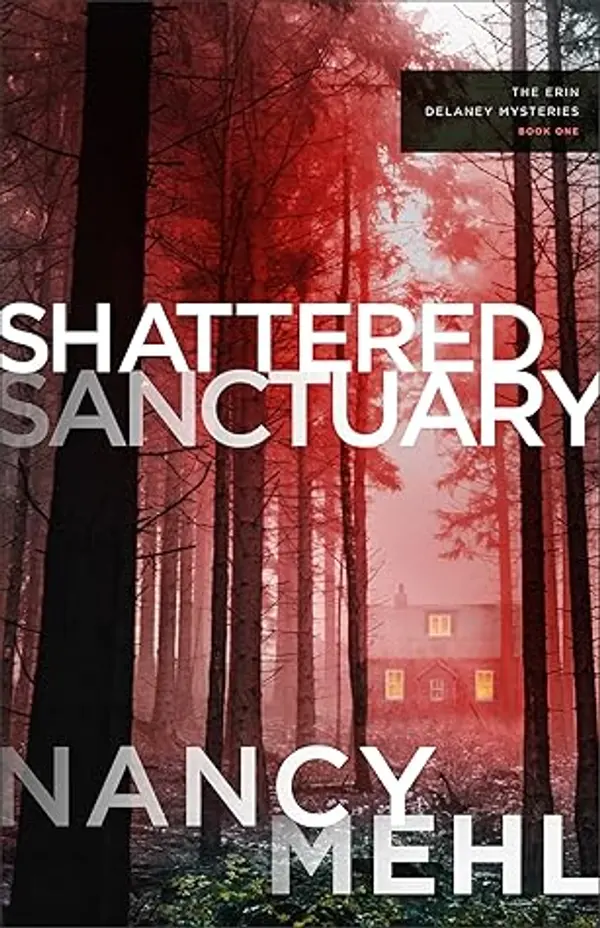 Shattered Sanctuary (The Erin Delaney Mysteries) by Nancy Mehl cover