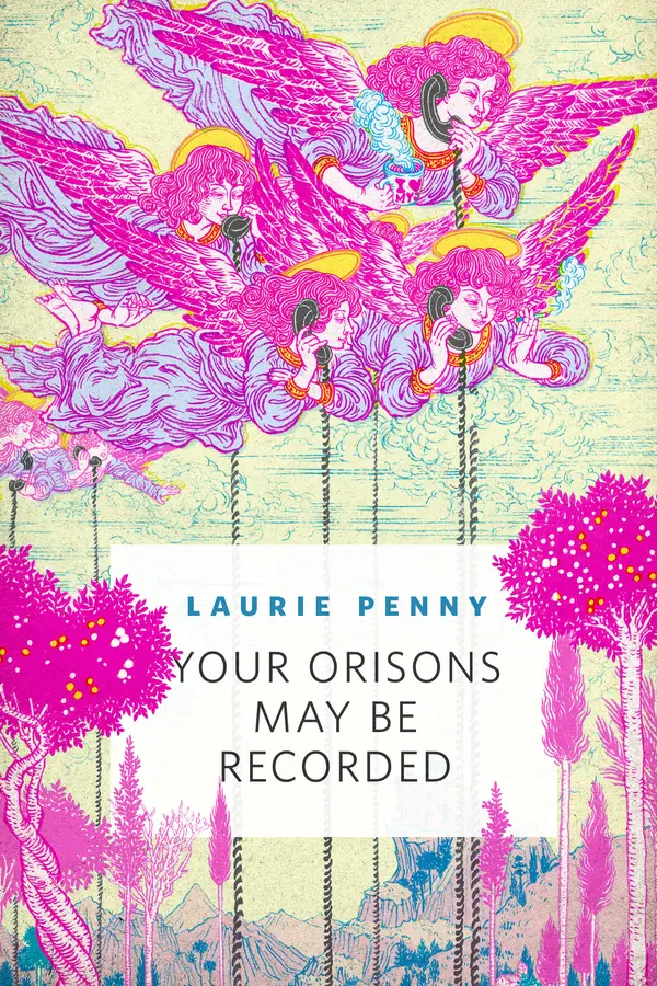 Your Orisons May Be Recorded by Laurie Penny cover