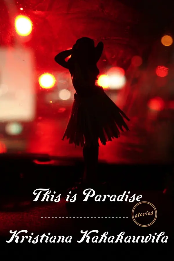 This Is Paradise by Kristiana Kahakauwila cover