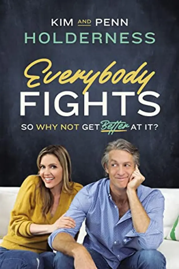 Everybody Fights: So Why Not Get Better at It? by Kim Holderness, Penn Holderness cover