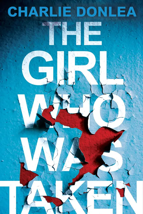 The Girl Who Was Taken by Charlie Donlea cover