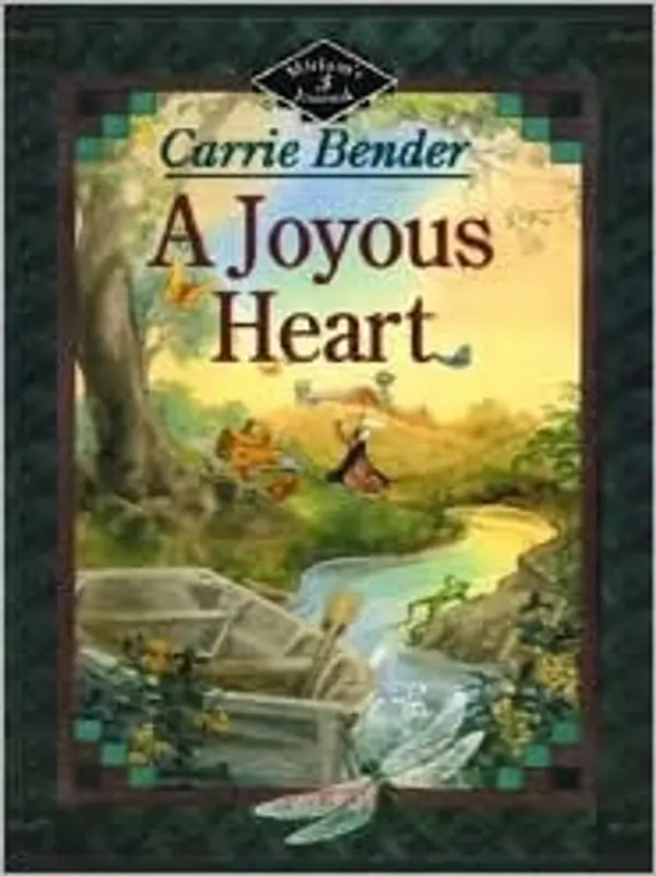 A Joyous Heart (Miriam's Journal #3) by Carrie Bender cover