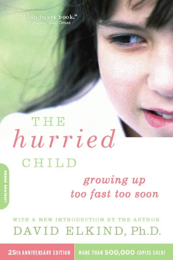 The Hurried Child (25th anniversary edition) by David Elkind cover