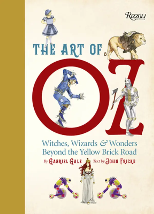 The Art of Oz: Witches, Wizards, and Wonders Beyond the Yellow Brick Road by Gabriel Gale cover