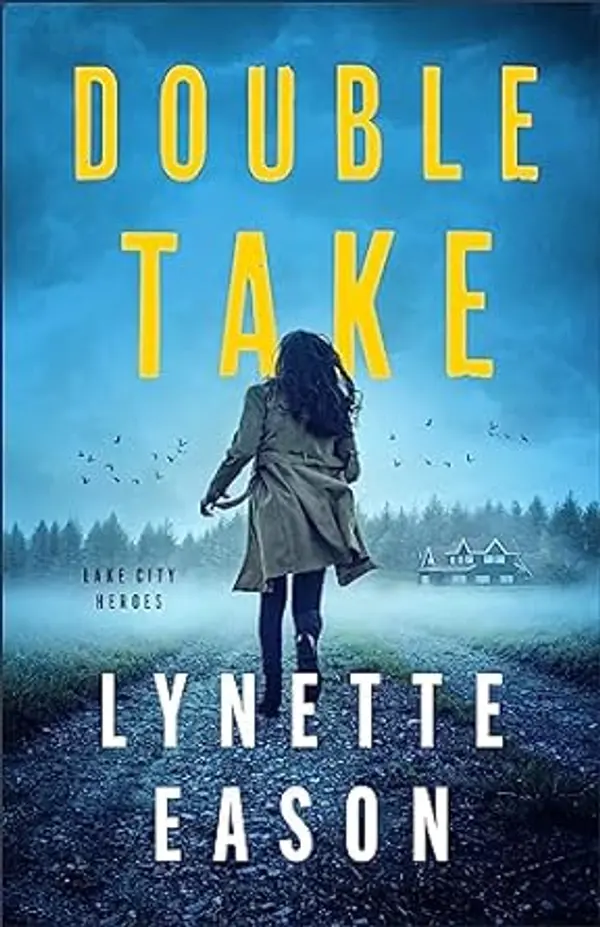Double Take: (Christian Suspense Thriller with Mystery and Clean Romance) (Lake City Heroes) by Lynette Eason cover