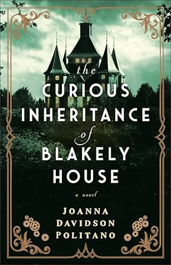The Curious Inheritance of Blakely House by Joanna Davidson Politano cover