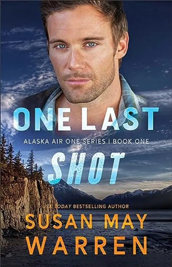 One Last Shot (Alaska Air One Rescue #1) by Susan May Warren cover