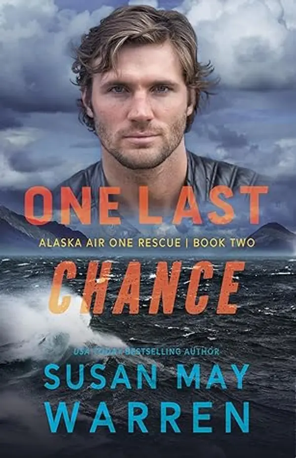 One Last Chance (Alaska Air One Rescue, #2) by Susan May Warren cover