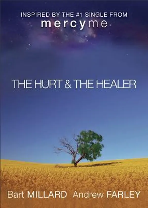 The Hurt & the Healer by Andrew Farley, Bart Millard cover