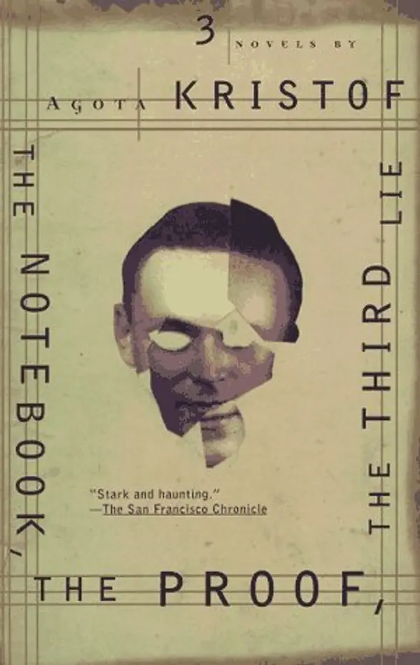 The Notebook, The Proof, The Third Lie: Three Novels by Ágota Kristóf cover