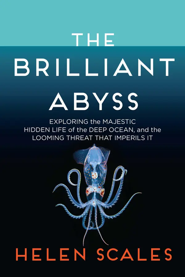 The Brilliant Abyss by Helen Scales cover