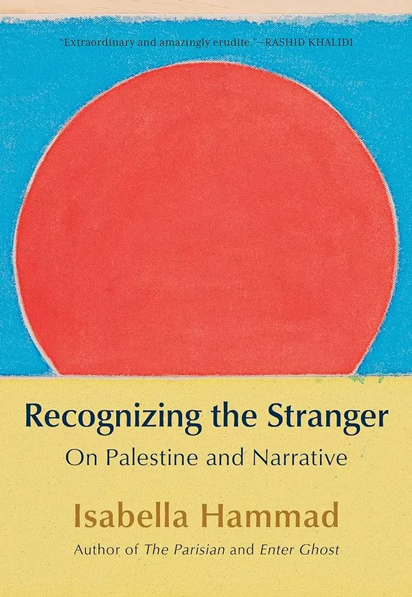 Recognizing the Stranger: On Palestine and Narrative by Isabella Hammad cover