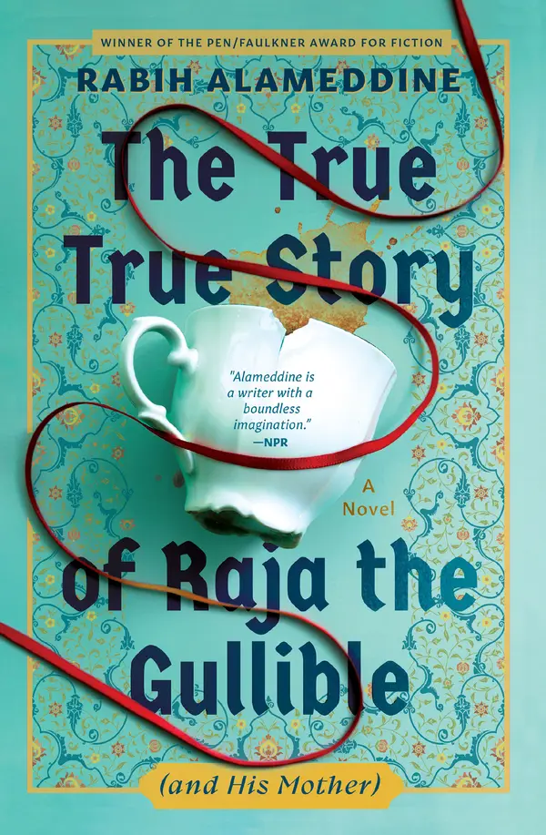 The True True Story of Raja the Gullible (and His Mother) by Rabih Alameddine cover