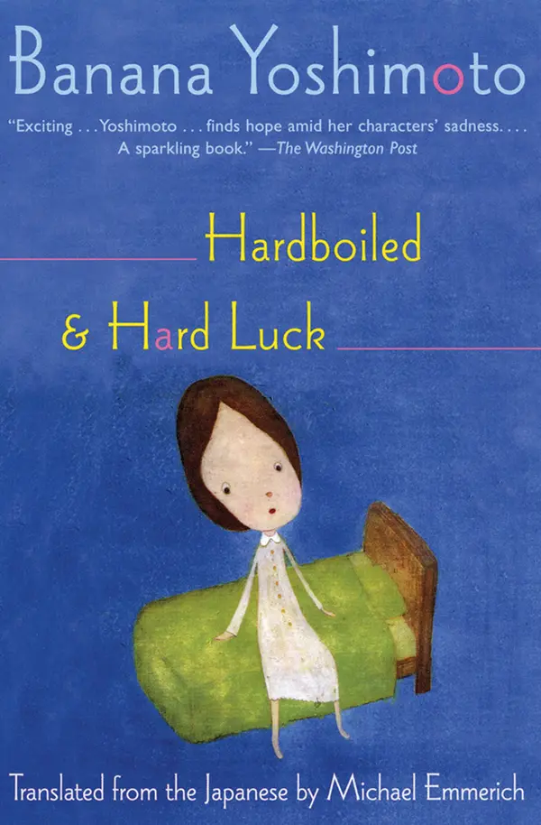 Hardboiled & Hard Luck by Banana Yoshimoto, Michael Emmerich cover