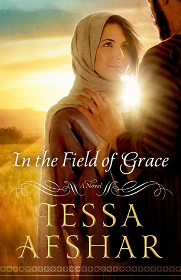 In the Field of Grace by Tessa Afshar cover